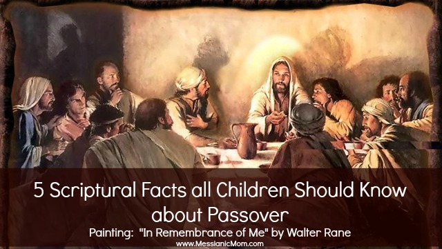 5 scriptural facts all children should know about passover